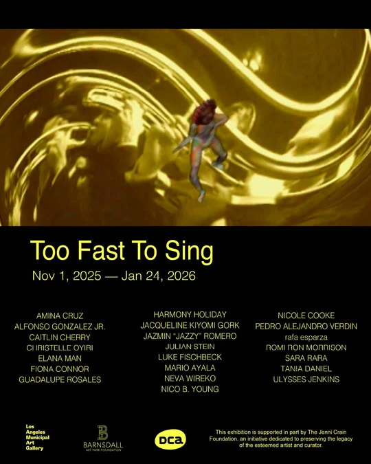 A black and yellow graphic for LAMAG's upcoming exhibition, "Too Fast to Sing". The graphic includes information about the exhibition including dates, location, participating artists, and sponsors.