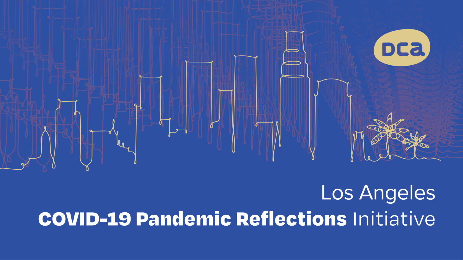 City Of Los Angeles Covid-19 Pandemic Reflections Initiative 