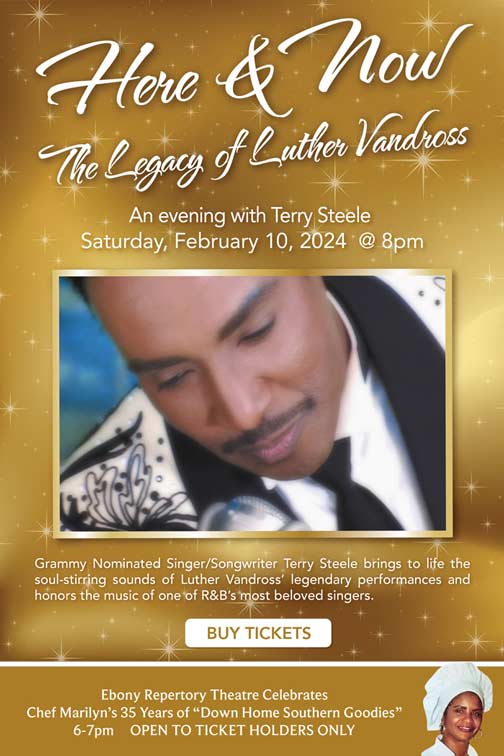 The image is a poster or flyer promoting an event featuring Grammy Nominated Singer/Songwriter Terry Steele honoring the music of Luther Vandross. The event is scheduled for Saturday, February 10, 2024, at 8pm at the Ebony Repertory Theatre. There is also a pre-event celebration for Chef Marilyn's 35 years of "Down Home Southern Goodies."