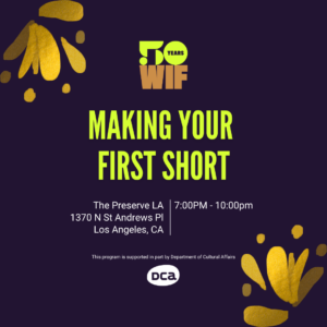 The image is a poster for an event titled "Making Your First Short" at The Preserve LA in Los Angeles. The event is scheduled from 7:00 PM to 10:00 PM at 1370 N St Andrews Pl. It is supported in part by the Department of Cultural Affairs (DCA). The poster features a simple and elegant design with floral elements.