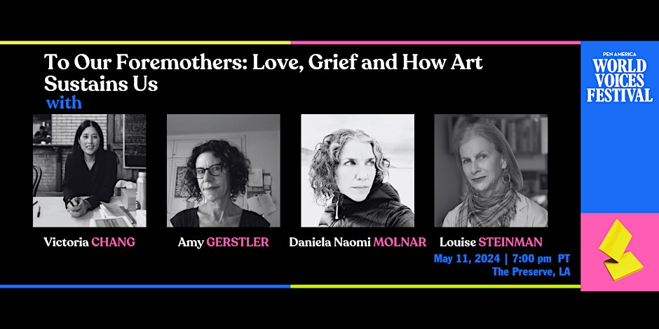 The image is a collage featuring text about an event titled "To Our Foremothers: Love, Grief and How Art Sustains Us" with details about the festival, date, and location. The event includes participants Victoria Chang, Amy Gerstler, Daniela Naomi Molnar, and Louise Steinman. The image also includes tags like text, human face, person, woman, and clothing.