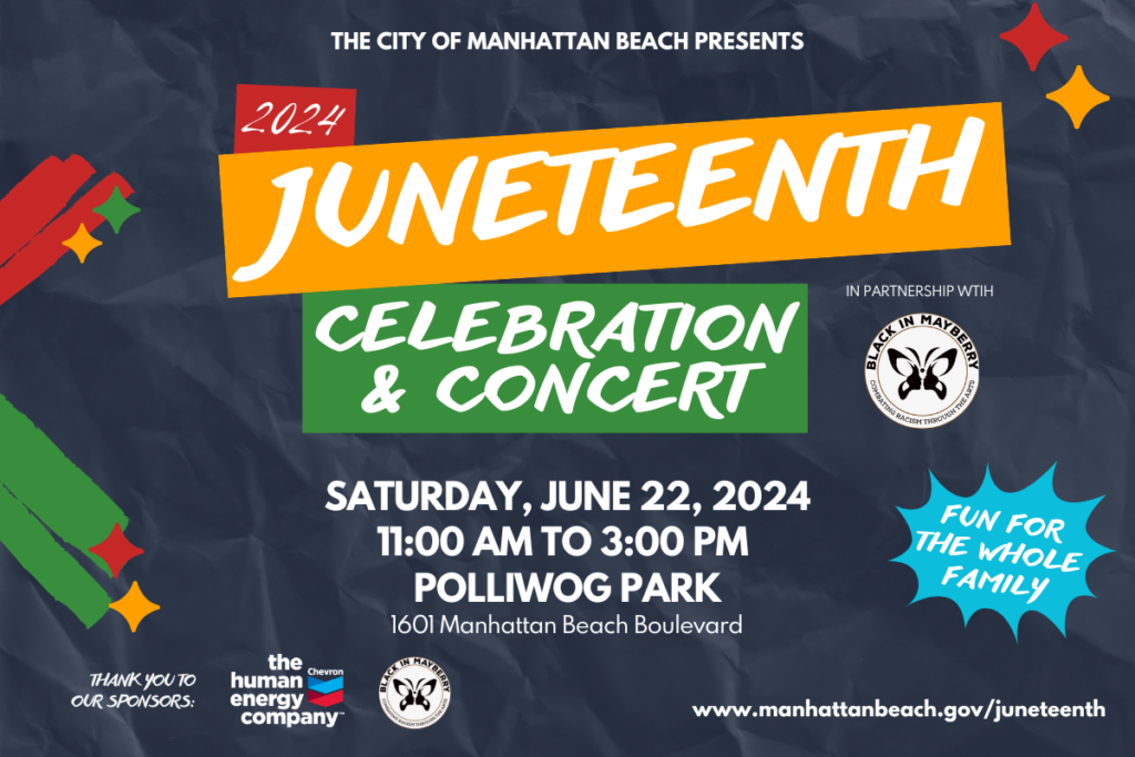 Manhattan Beach's 2024 Juneteenth Celebration & Concert - Department of ...