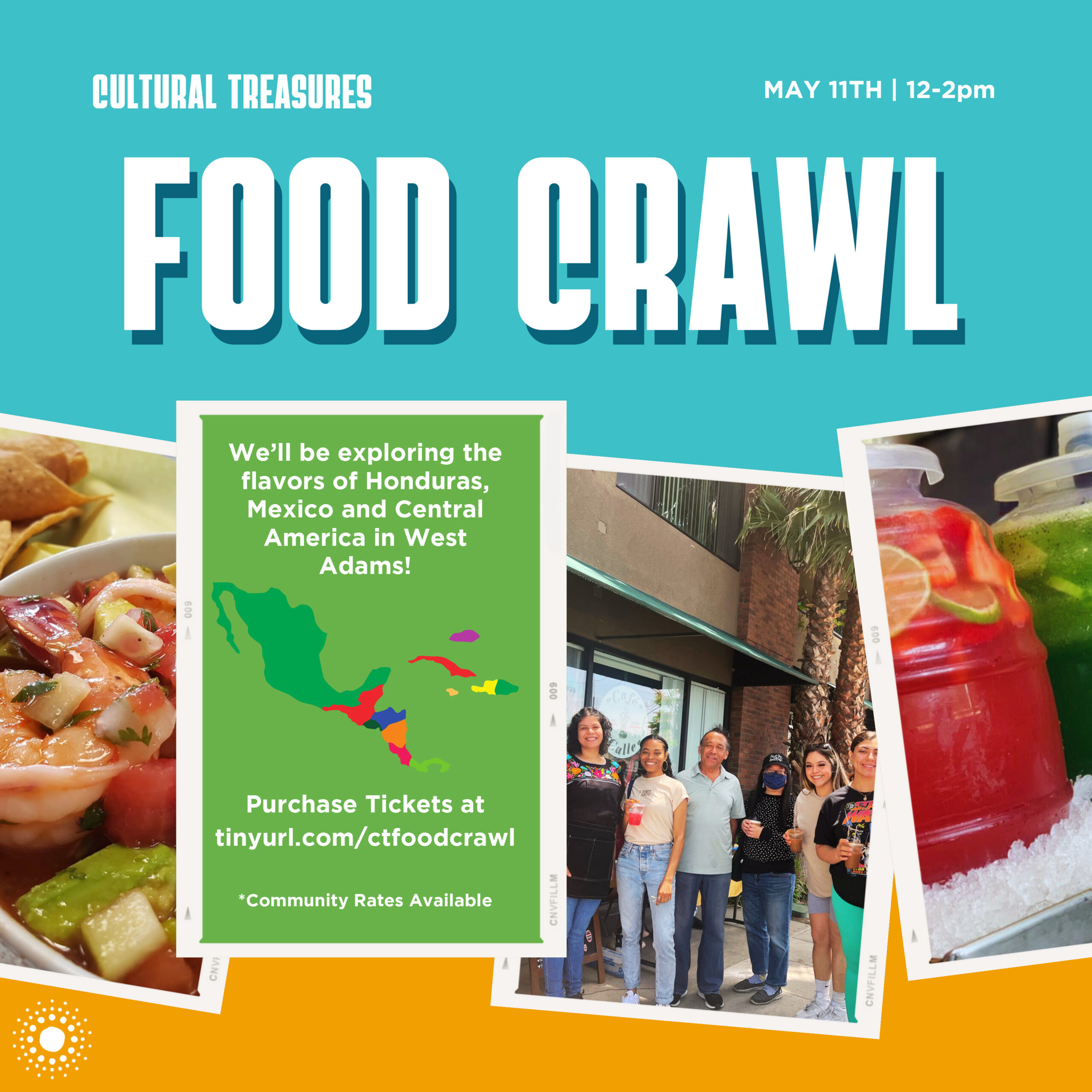 The image is a graphical user interface promoting a food crawl event called "Cultural Treasures" happening on May 11th from 12-2pm. The event will explore flavors from Honduras, Mexico, and Central America in West Adams. Tickets can be purchased at tinyurl.com/ctfoodcrawl with community rates available. The tags associated with this image include text, fast food, food, food group, and vegetable.